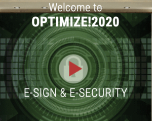 Optimize!2020 Highlights Webinar, 80 Experts Provided E-Sign & E-Security Insights
